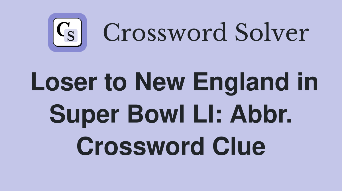 Loser to New England in Super Bowl LI: Abbr. Crossword Clue