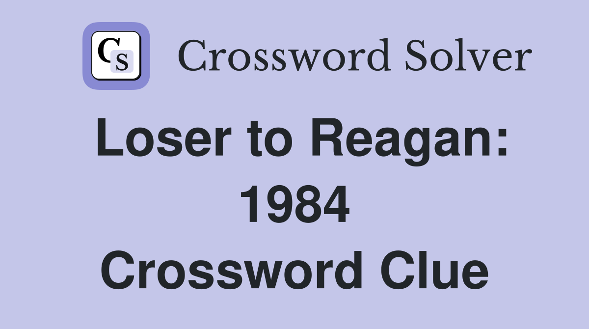 Loser to Reagan: 1984 Crossword Clue