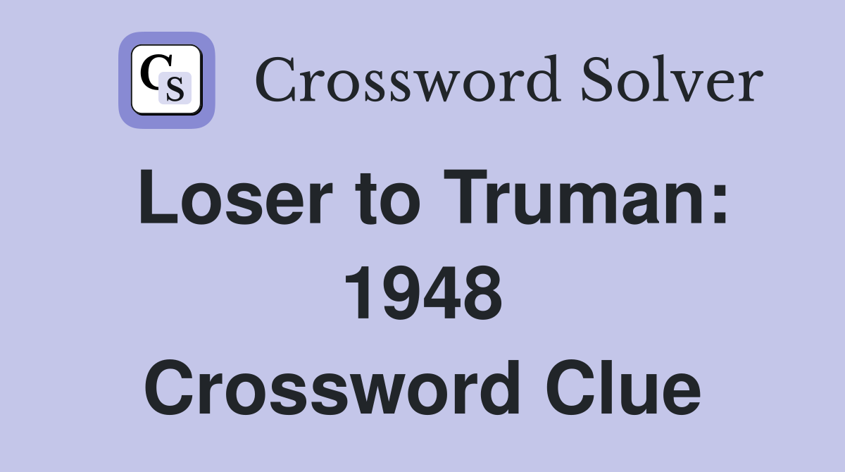 Loser to Truman: 1948 Crossword Clue
