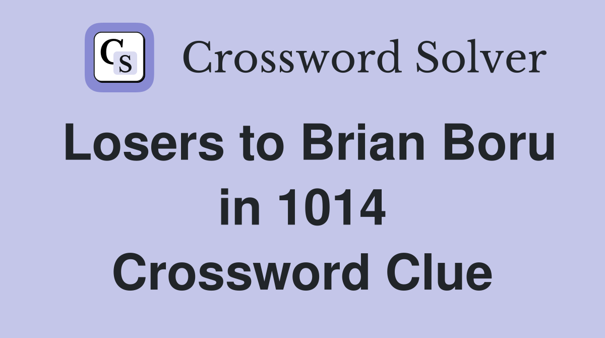 Losers to Brian Boru in 1014 Crossword Clue