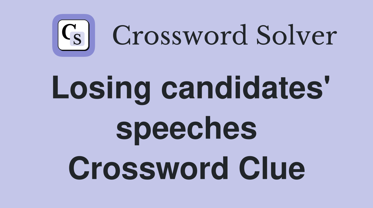 Losing candidates' speeches Crossword Clue