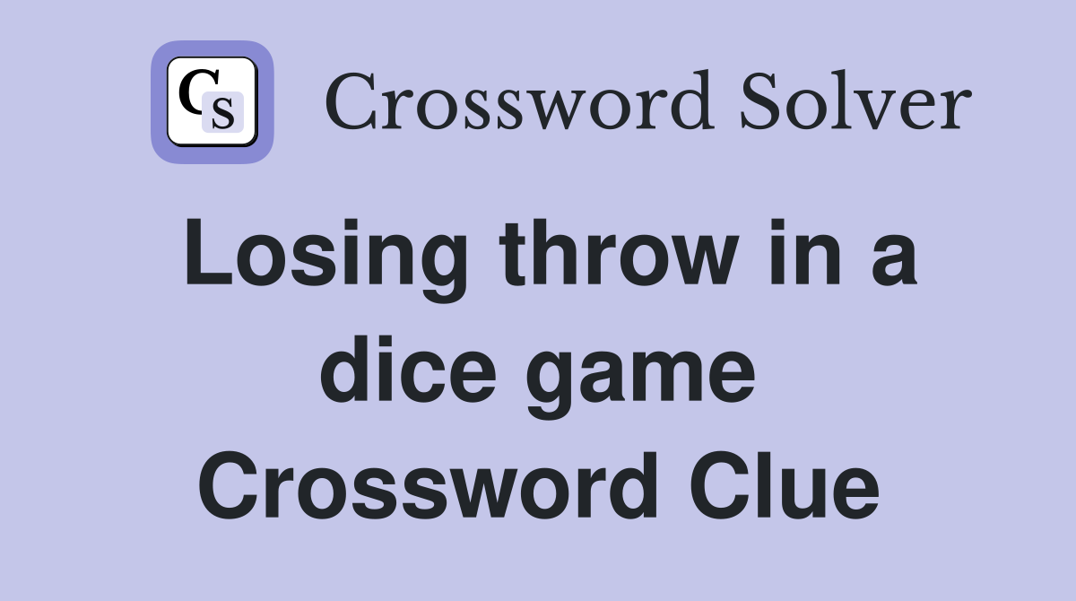 Losing throw in a dice game Crossword Clue