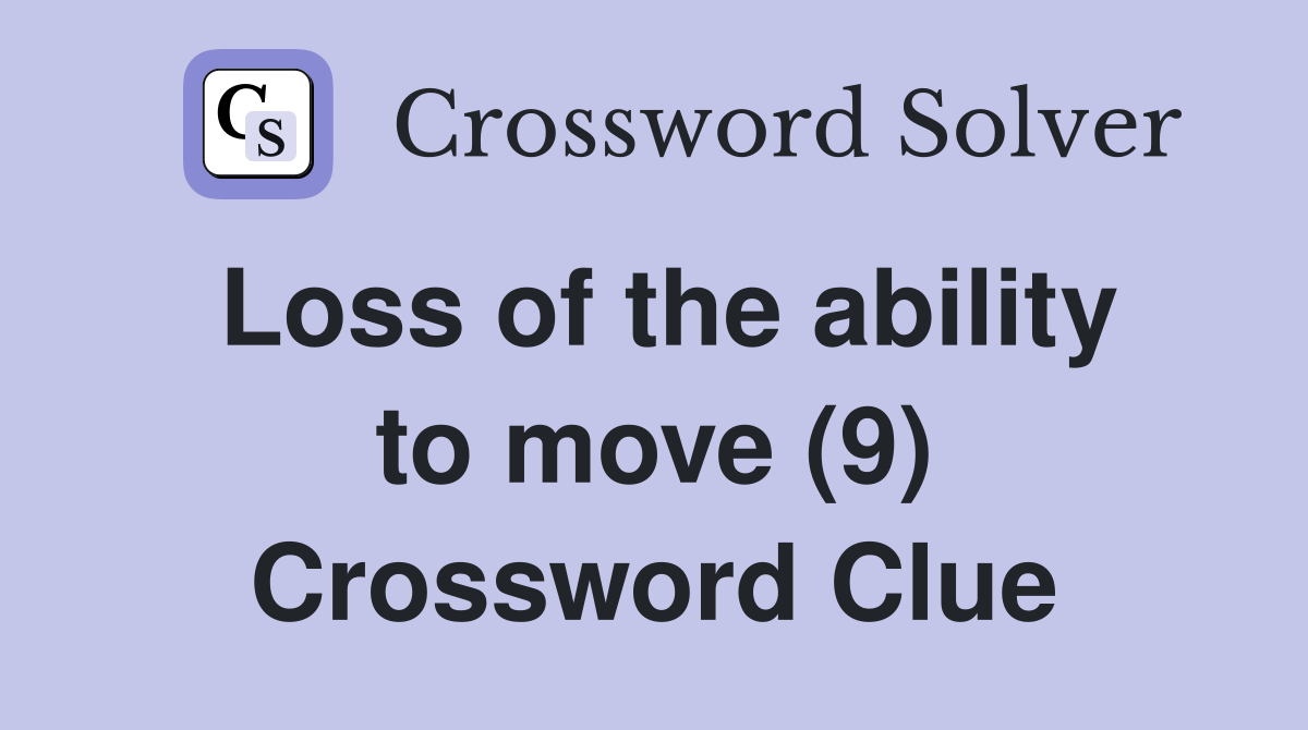 Loss of the ability to move (9) Crossword Clue