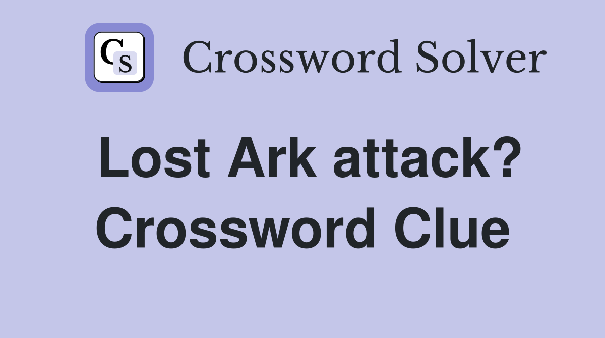 Lost Ark attack? Crossword Clue