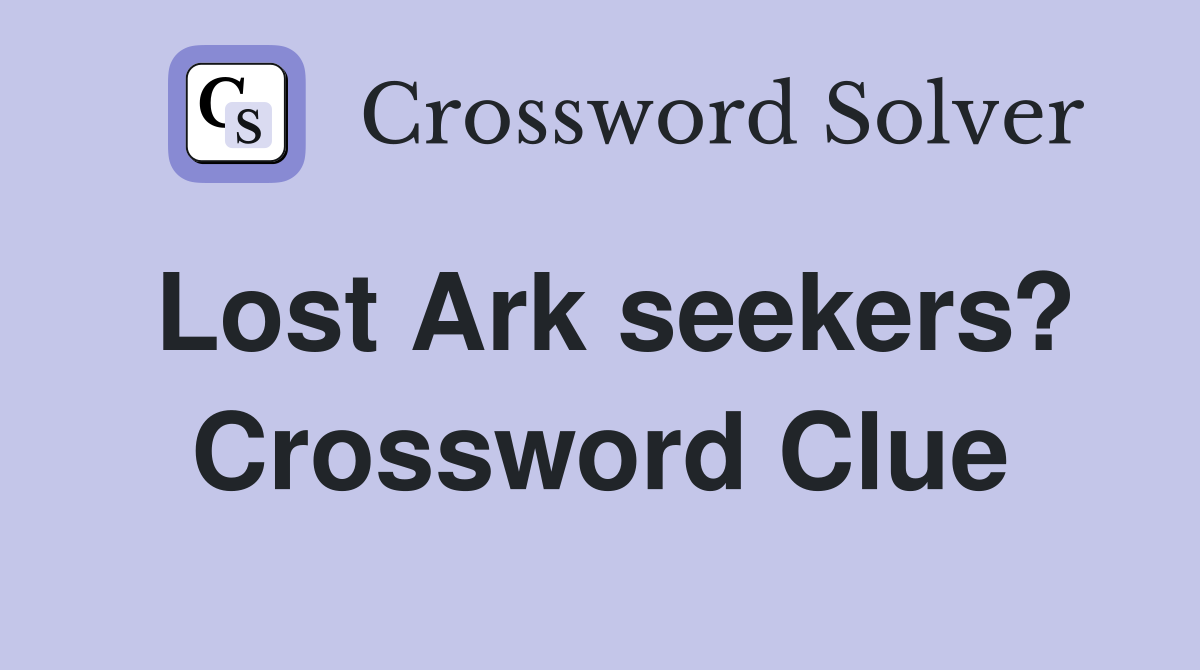 Lost Ark seekers? Crossword Clue