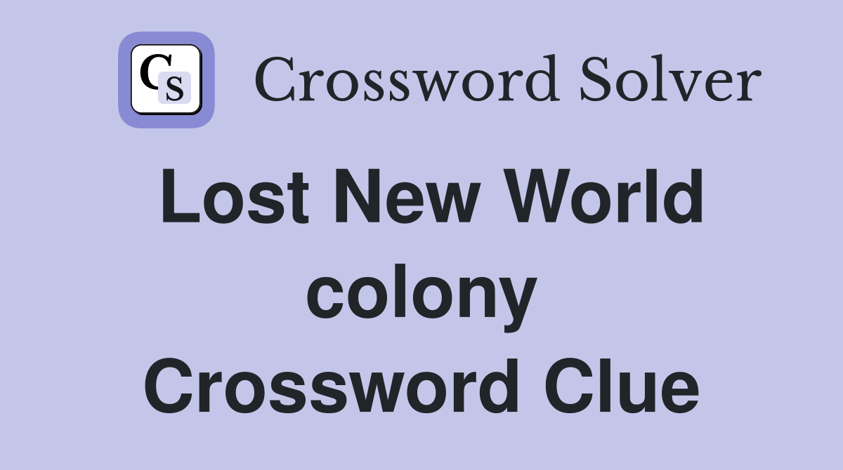 Lost New World colony Crossword Clue
