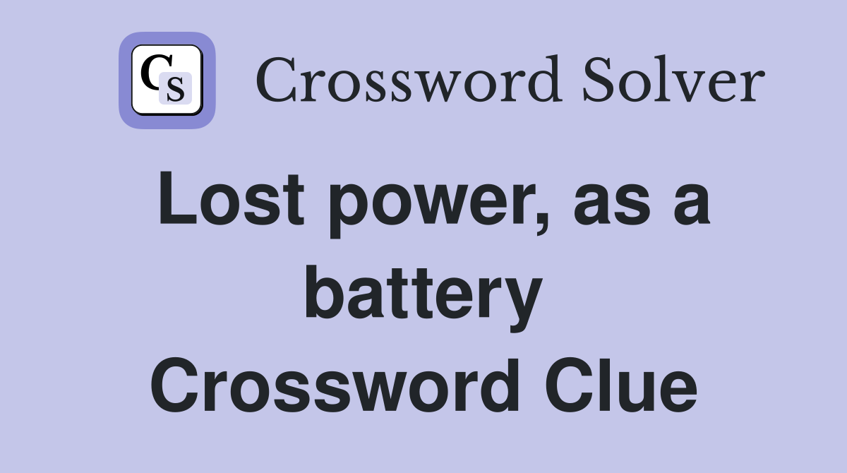 Lost power, as a battery Crossword Clue