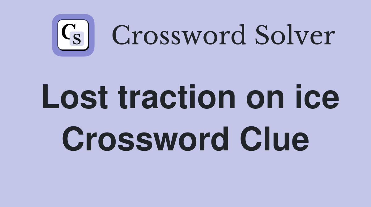 Lost traction on ice Crossword Clue