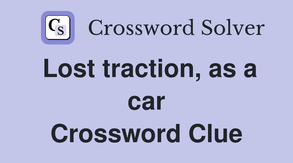 Lost traction, as a car Crossword Clue