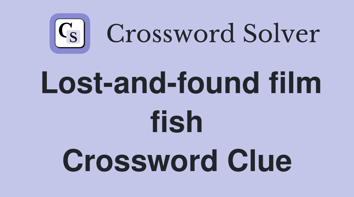Lost-and-found film fish Crossword Clue