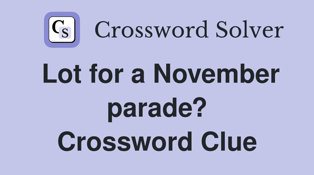 Lot for a November parade? Crossword Clue