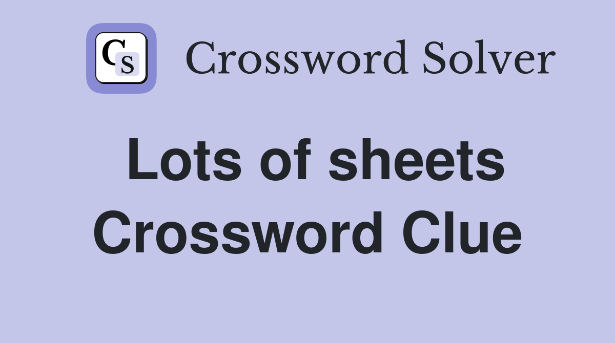 Lots of sheets Crossword Clue