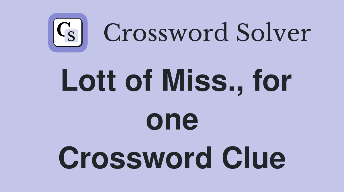 Lott of Miss., for one Crossword Clue