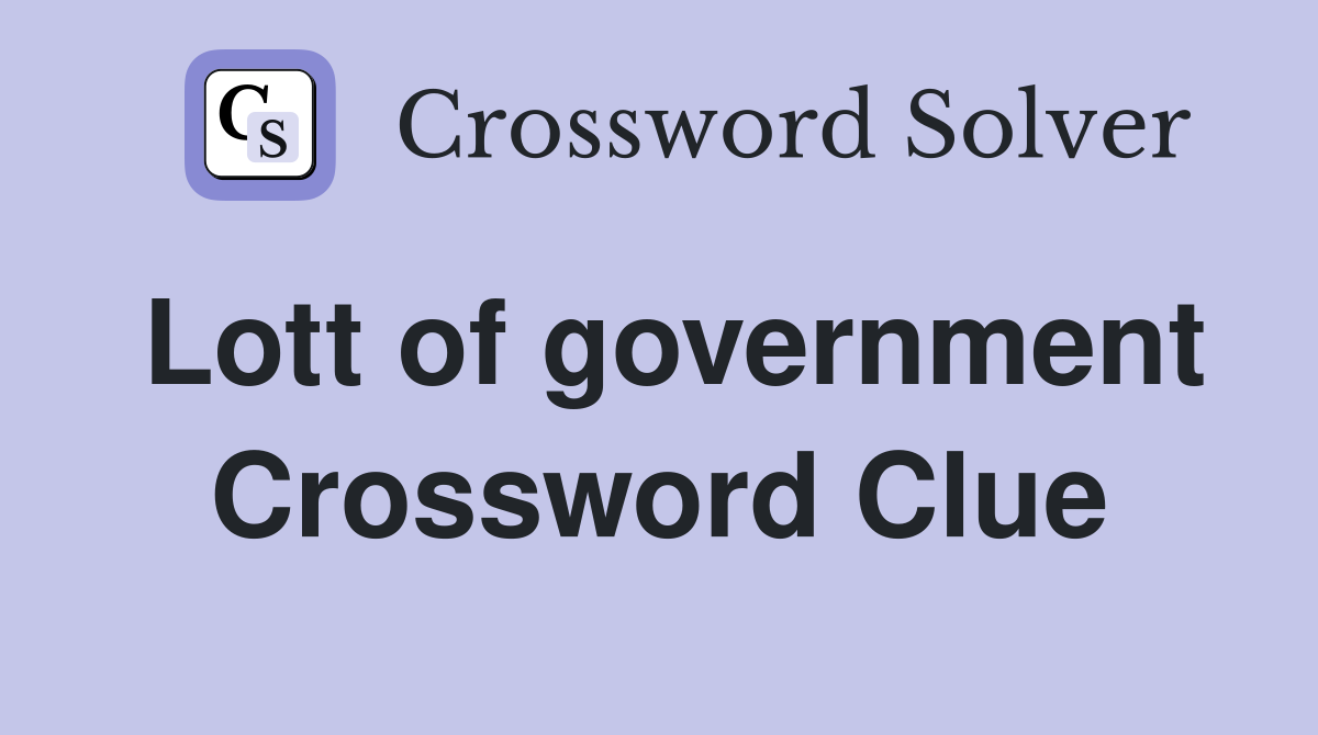 Lott of government Crossword Clue