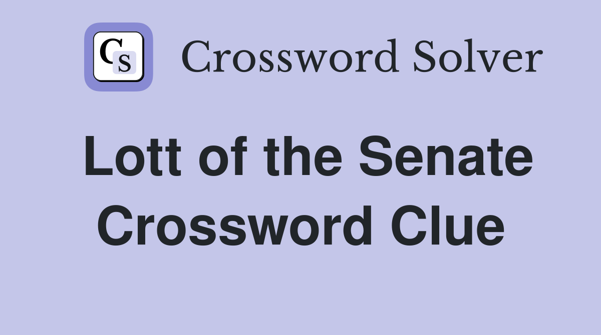 Lott of the Senate Crossword Clue