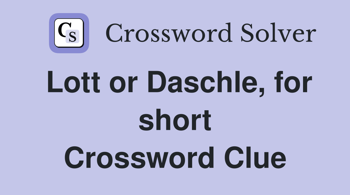 Lott or Daschle, for short Crossword Clue