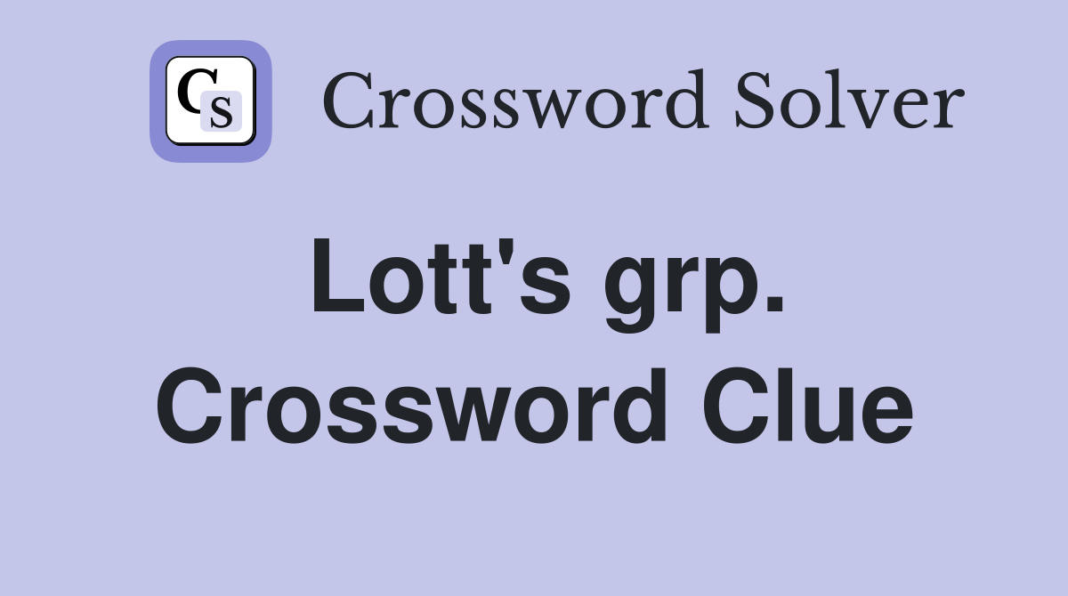 Lott's grp. Crossword Clue