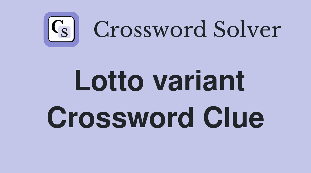 Lotto variant Crossword Clue
