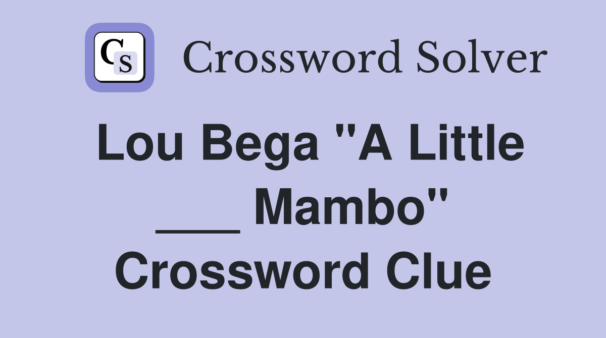 Lou Bega "A Little ___ Mambo" Crossword Clue
