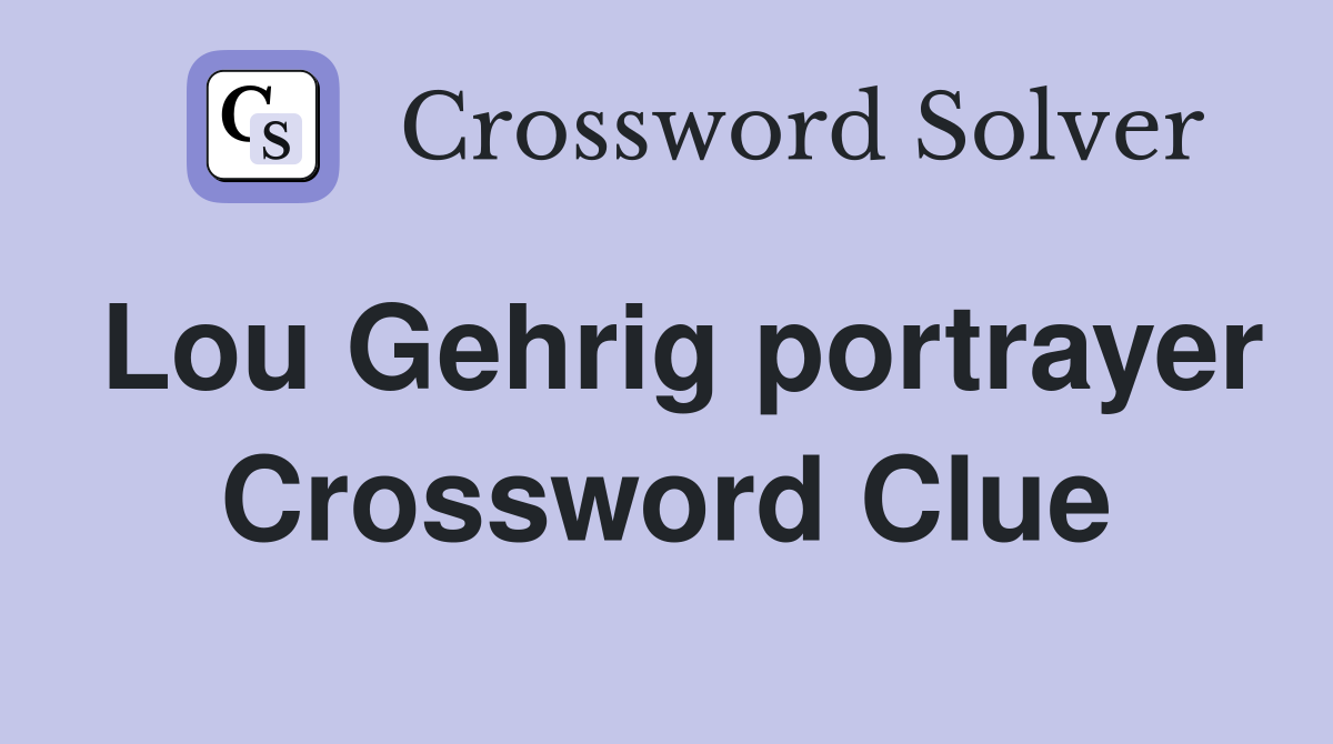 Lou Gehrig portrayer Crossword Clue