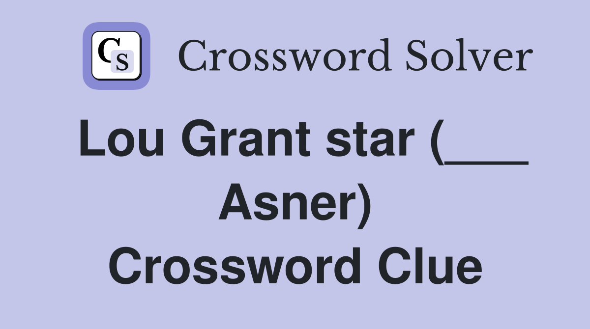 Lou Grant star (___ Asner) Crossword Clue