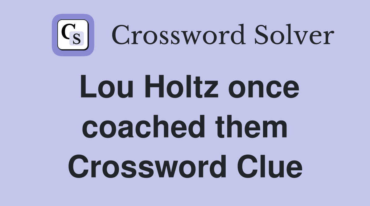 Lou Holtz once coached them Crossword Clue