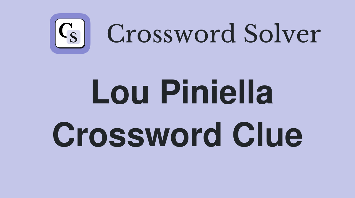 Lou Piniella Crossword Clue