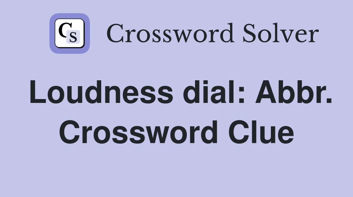 Loudness dial: Abbr. Crossword Clue
