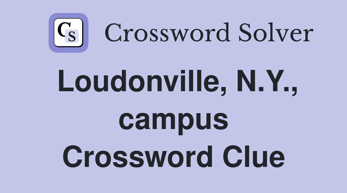 Loudonville, N.Y., campus Crossword Clue