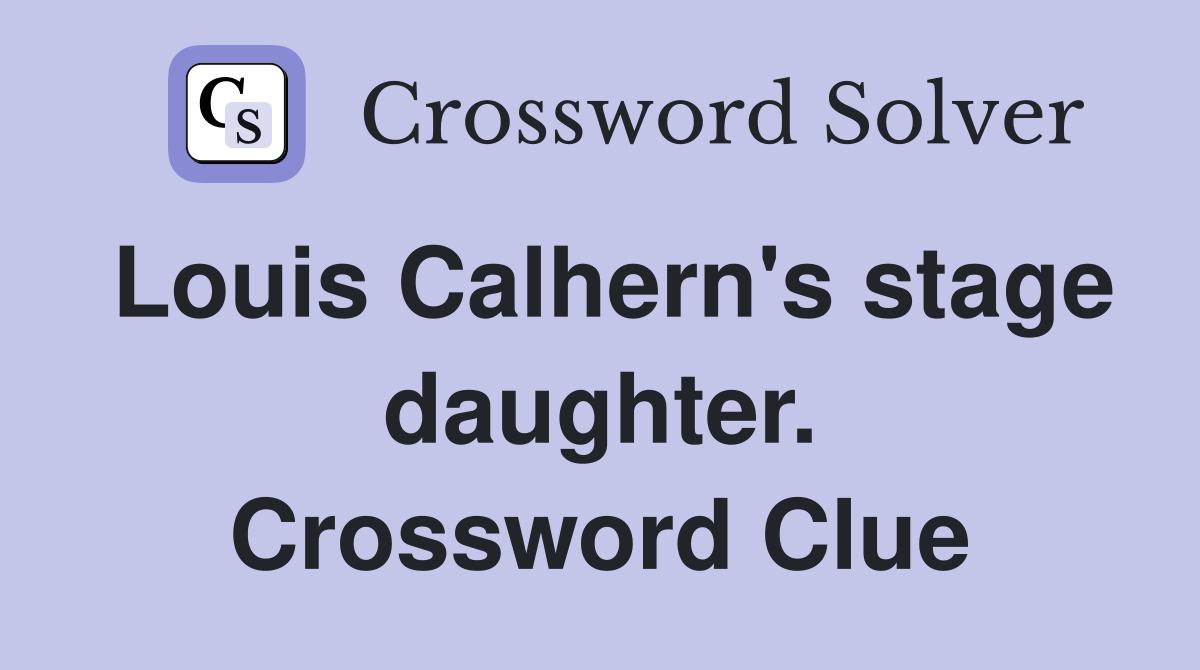 Louis Calhern's stage daughter. Crossword Clue