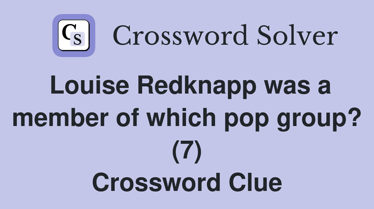 Louise Redknapp was a member of which pop group? (7) Crossword Clue
