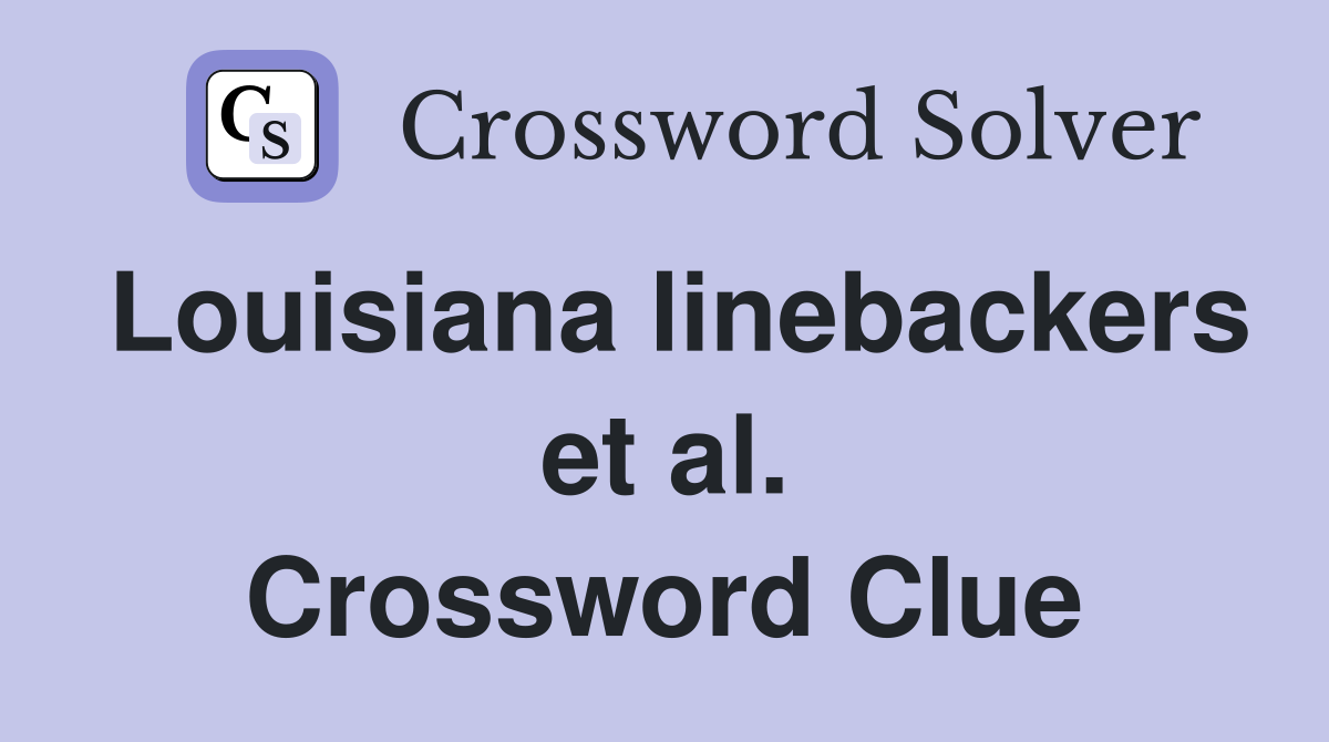 Louisiana linebackers et al. Crossword Clue