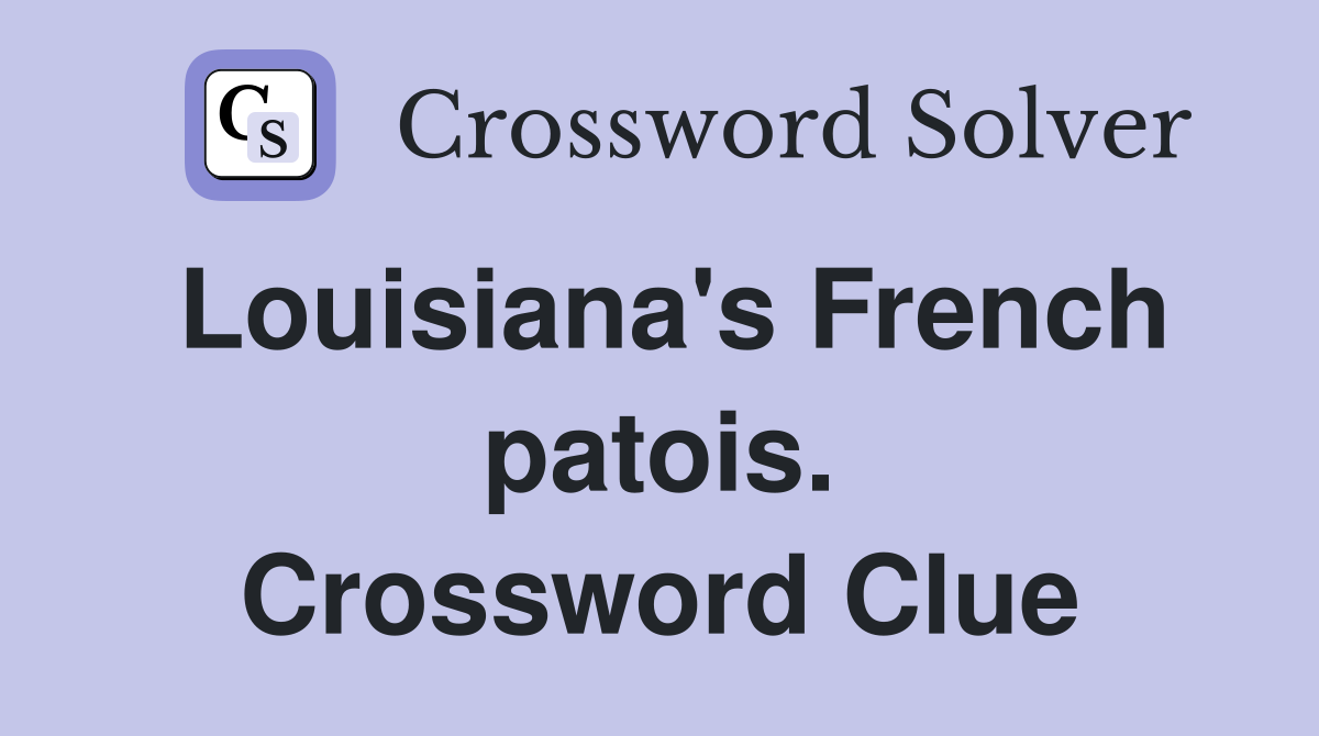 Louisiana's French patois. Crossword Clue