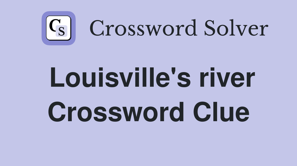 Louisville's river Crossword Clue