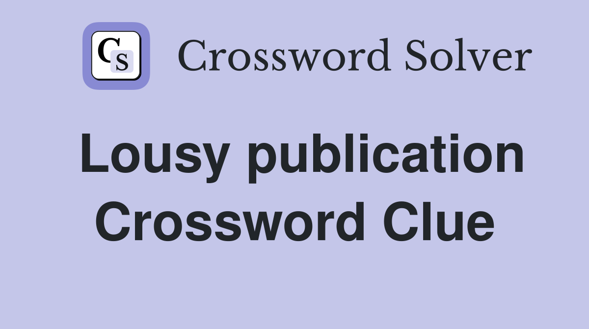 Lousy publication Crossword Clue