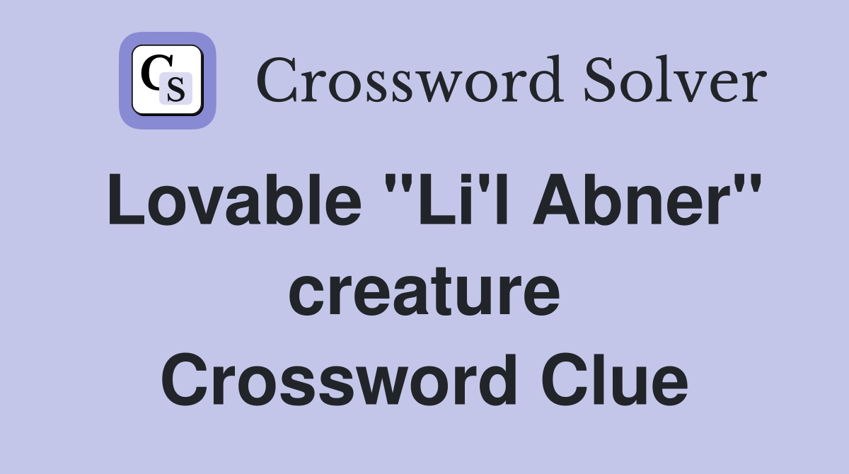 Lovable "Li'l Abner" creature Crossword Clue