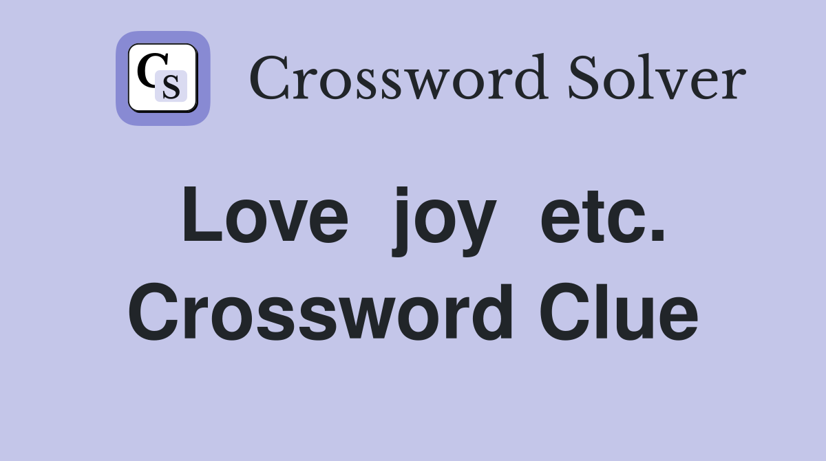 Love  joy  etc. Crossword Clue