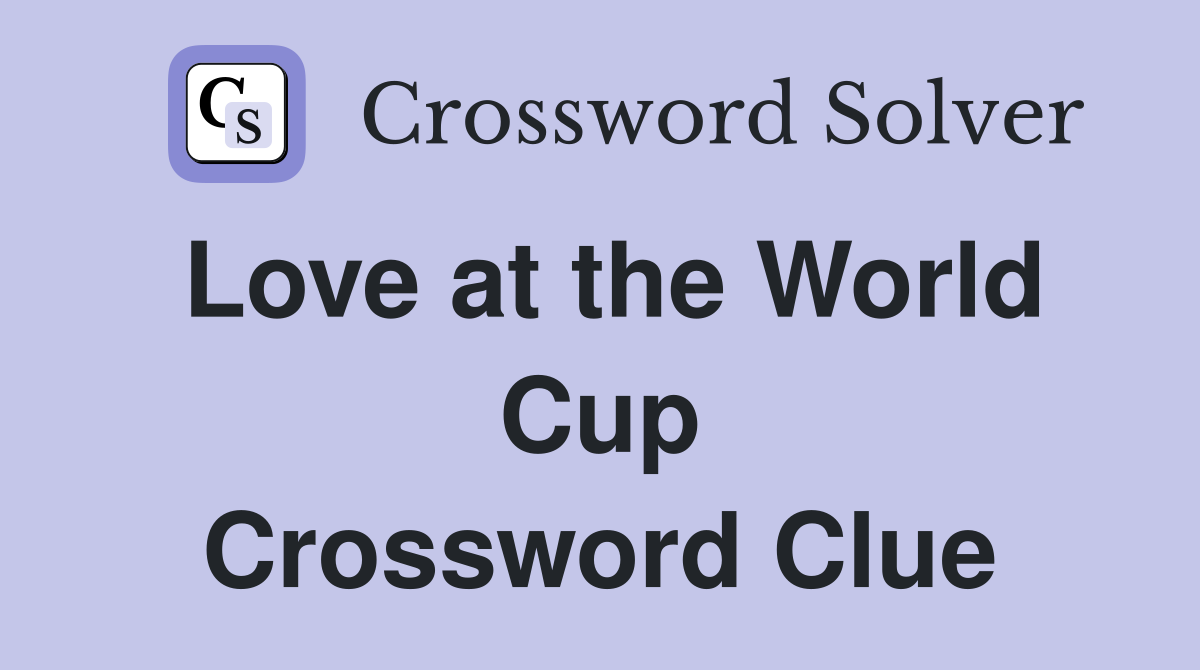 Love at the World Cup Crossword Clue