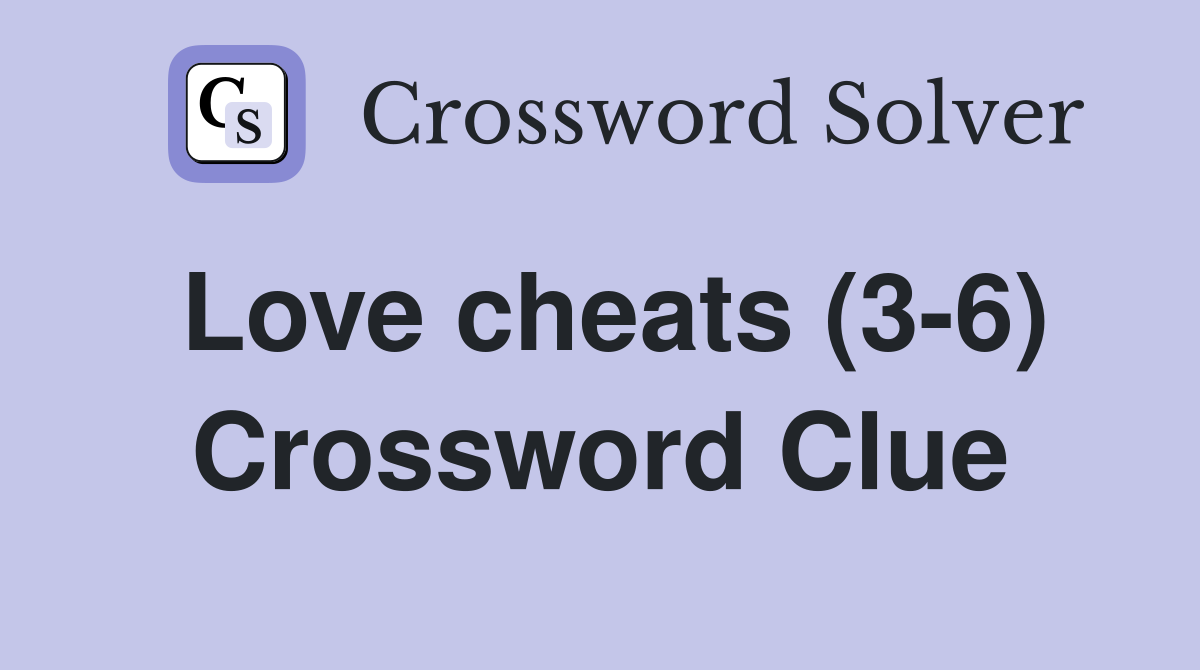 Love cheats (3-6) Crossword Clue
