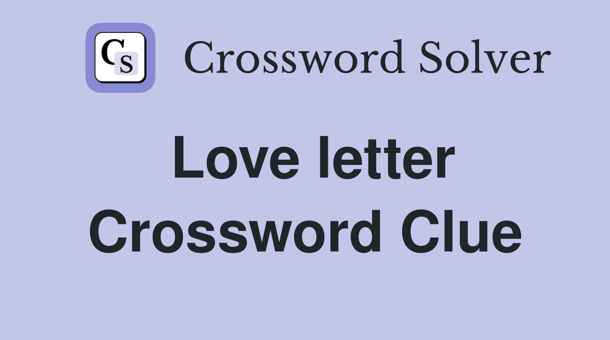 Love letter Crossword Clue Answers Crossword Solver