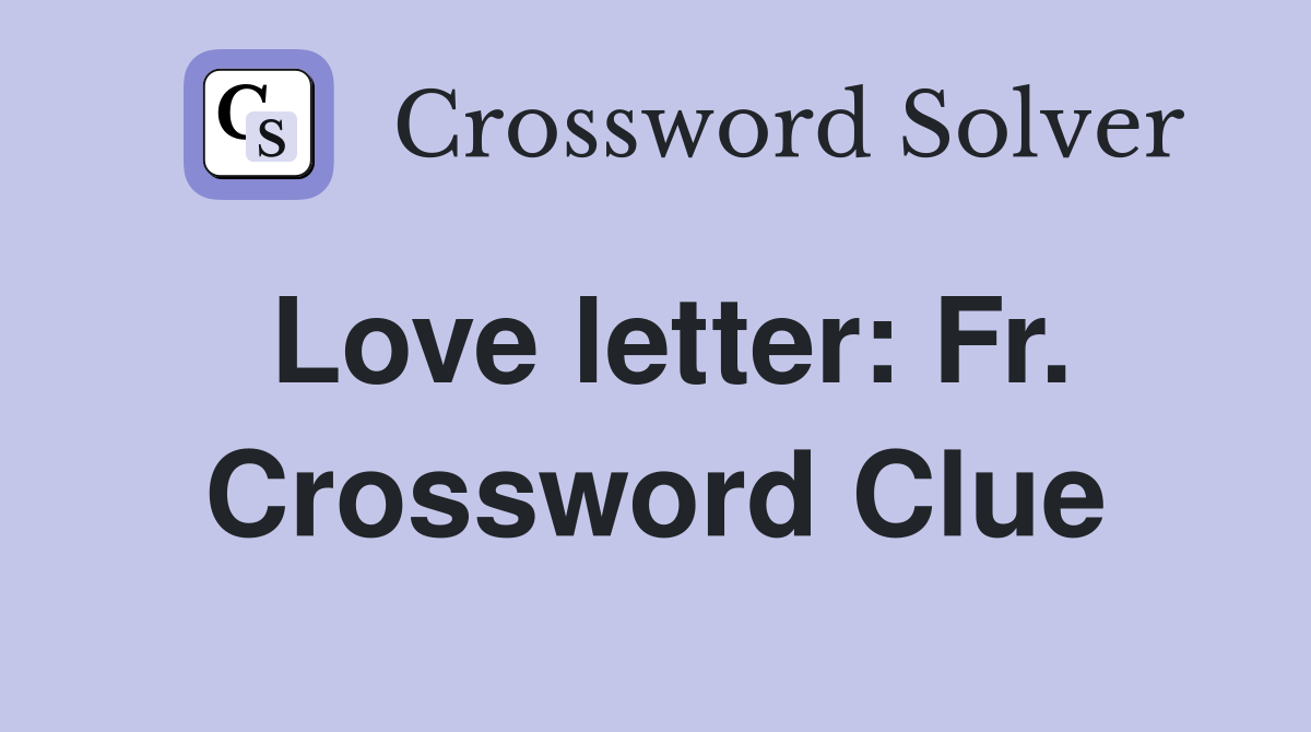 Love letter: Fr. Crossword Clue