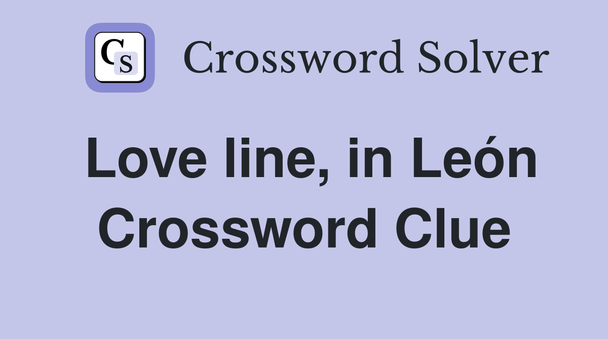 Love line, in León Crossword Clue
