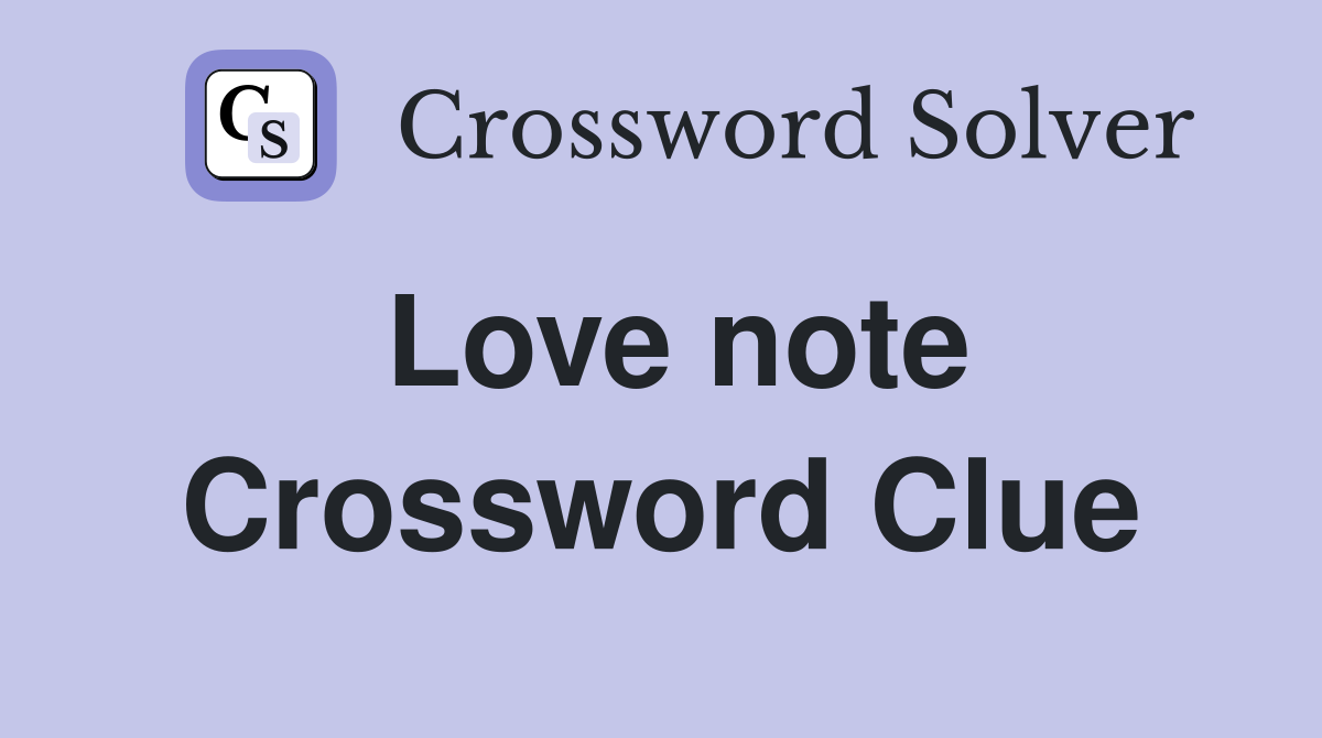 Love note Crossword Clue