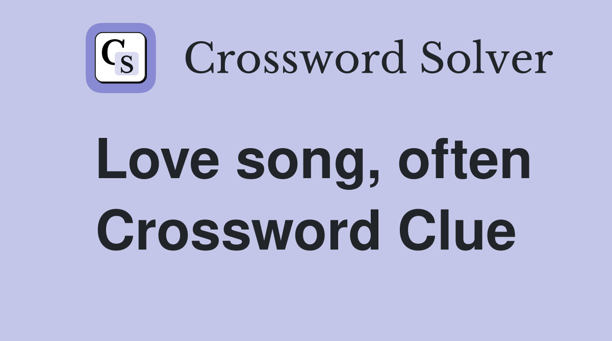 Love song, often Crossword Clue
