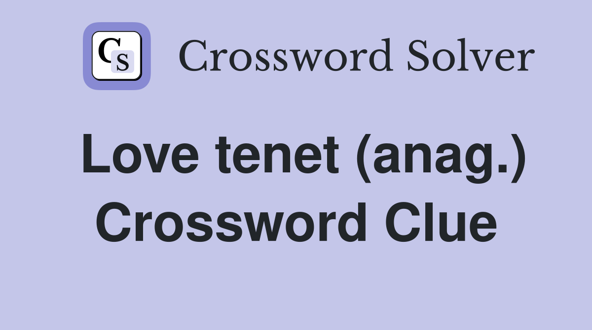 Love tenet (anag.) Crossword Clue