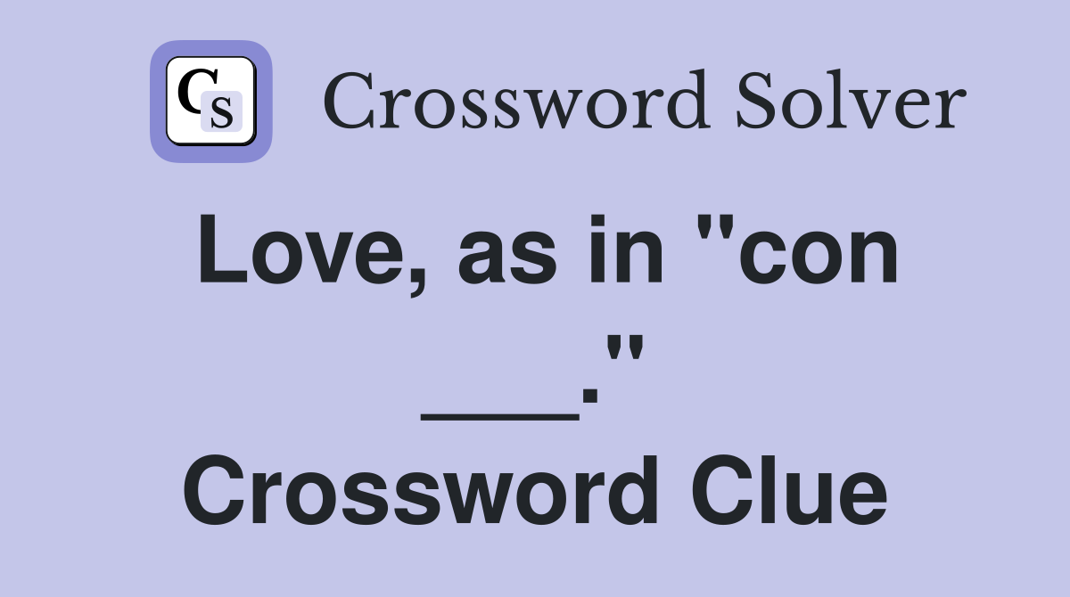 Love, as in "con ___." Crossword Clue