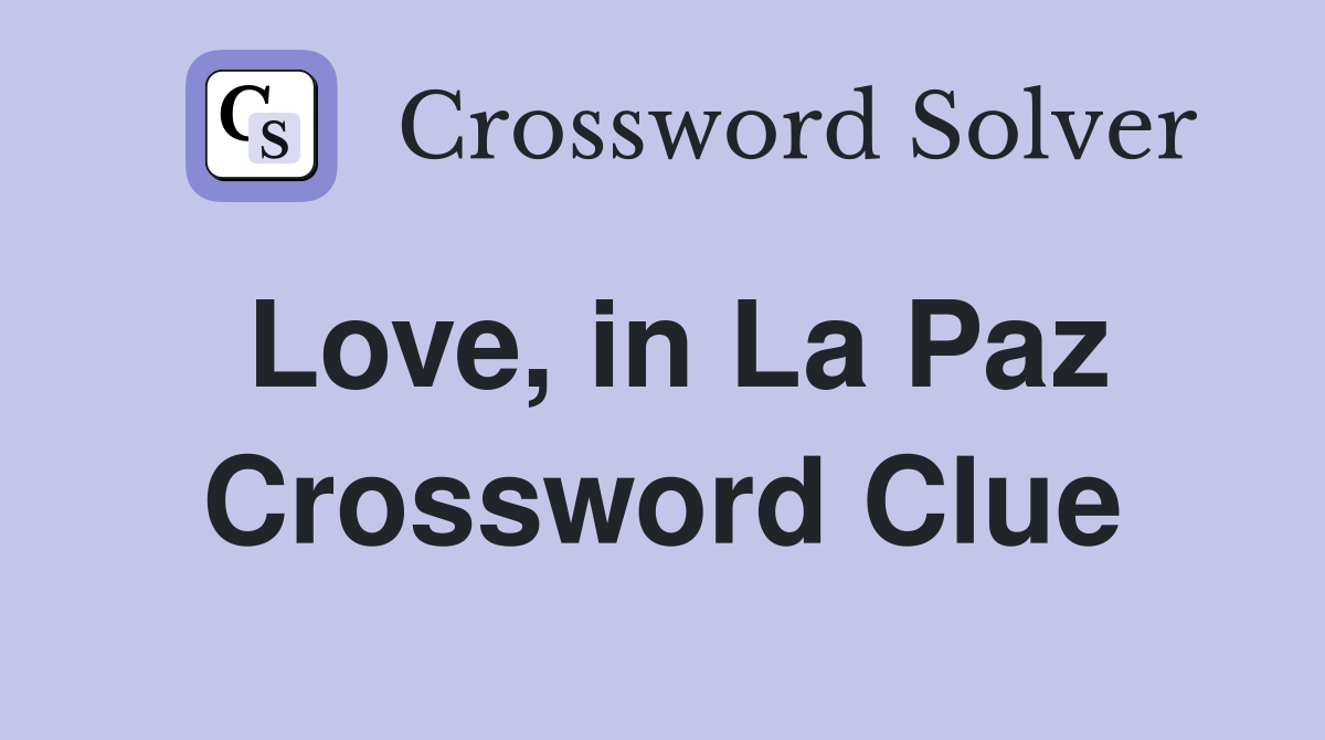 Love, in La Paz Crossword Clue