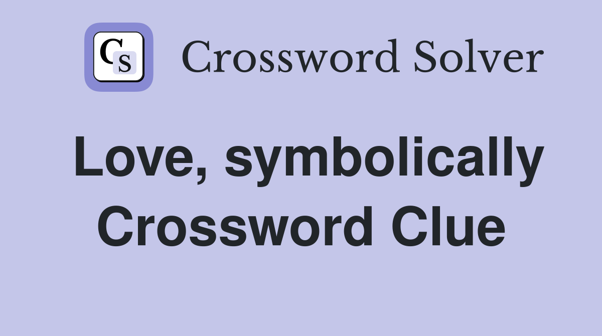 Love, symbolically Crossword Clue