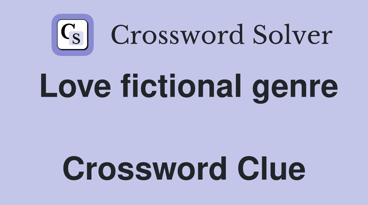 Love fictional genre  Crossword Clue