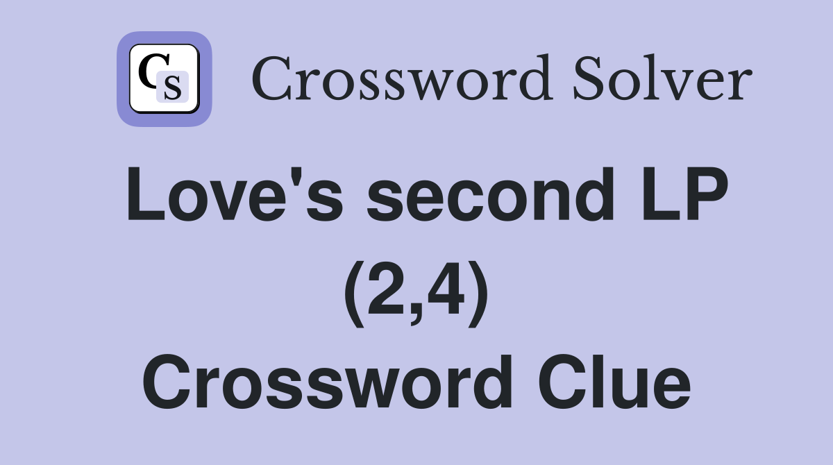 Love's second LP (2,4) Crossword Clue